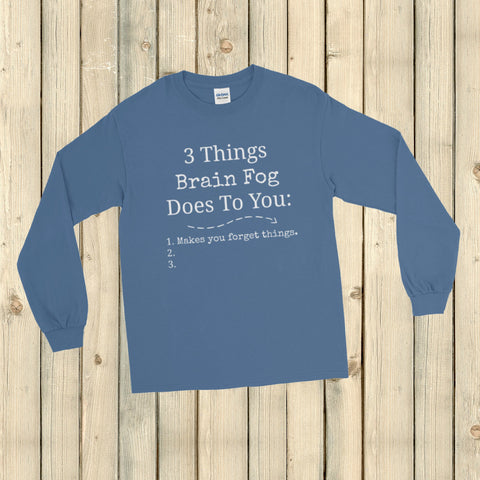 3 Things Brain Fog Does to You Spoonie Unisex Long Sleeved Shirt - Choose Color - Sunshine and Spoons Shop