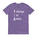 Always Be Kind Arrow Unisex Shirt - Choose Color - Sunshine and Spoons Shop