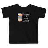 Support Your Local Library Toddler T-Shirt