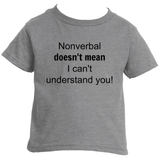 Nonverbal Doesn't Mean I Can't Understand You Kids' Shirt - Choose Color - Sunshine and Spoons Shop