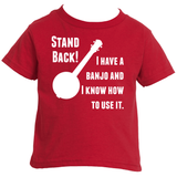Stand Back! I Have a Banjo and I'm Not Afraid to Use It Bluegrass Kids' Shirt - Choose Color - Sunshine and Spoons Shop