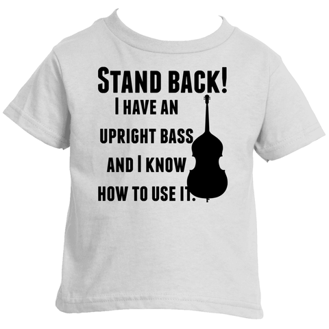 Stand Back! I Have a Bass and I'm Not Afraid to Use It Bluegrass Kids' Shirt - Choose Color - Sunshine and Spoons Shop