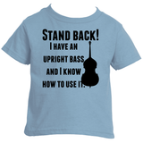 Stand Back! I Have a Bass and I'm Not Afraid to Use It Bluegrass Kids' Shirt - Choose Color - Sunshine and Spoons Shop