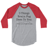 3 Things Brain Fog Does to You Spoonie 3/4 Sleeve Unisex Raglan - Choose Color - Sunshine and Spoons Shop