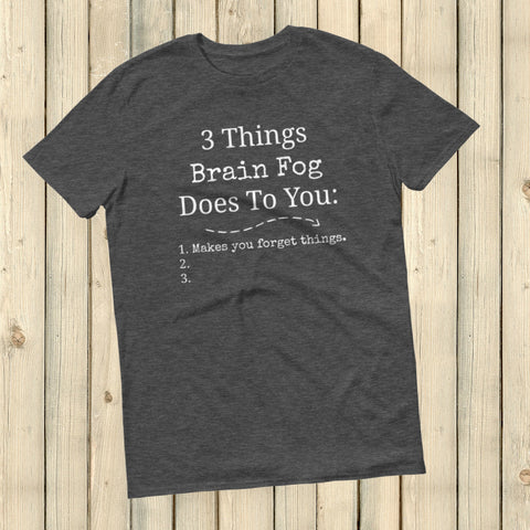 3 Things Brain Fog Does to You Spoonie Unisex Shirt - Choose Color - Sunshine and Spoons Shop