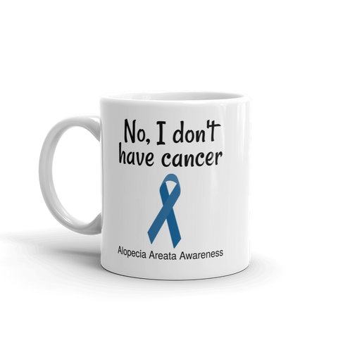No, I Don't Have Cancer Alopecia Awareness Coffee Tea Mug - Choose Size - Sunshine and Spoons Shop