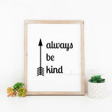 Always Be Kind Arrow Printable Print Art - Sunshine and Spoons Shop