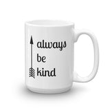 Always Be Kind Arrow Coffee Tea Mug - Choose Size - Sunshine and Spoons Shop
