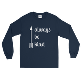 Always Be Kind Arrow Unisex Long Sleeved Shirt - Choose Color - Sunshine and Spoons Shop