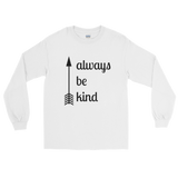 Always Be Kind Arrow Unisex Long Sleeved Shirt - Choose Color - Sunshine and Spoons Shop