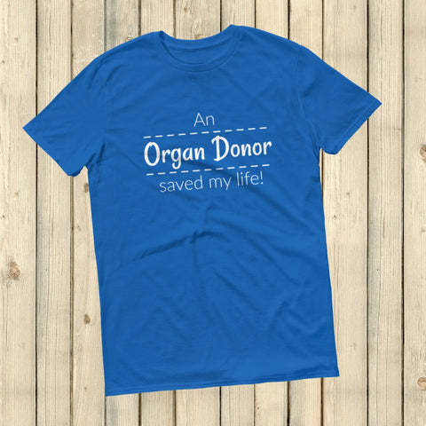 An Organ Donor Saved My Life Unisex Shirt - Choose Color - Sunshine and Spoons Shop