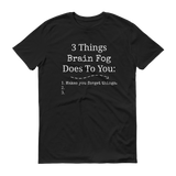 3 Things Brain Fog Does to You Spoonie Unisex Shirt - Choose Color - Sunshine and Spoons Shop
