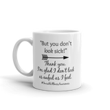 But You Don't Look Sick Spoonie Coffee Tea Mug - Choose Size - Sunshine and Spoons Shop