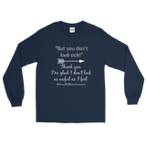 But You Don't Look Sick Spoonie Unisex Long Sleeved Shirt - Choose Color - Sunshine and Spoons Shop