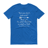 But You Don't Look Sick Spoonie Unisex Shirt - Choose Color - Sunshine and Spoons Shop