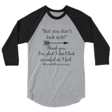 But You Don't Look Sick Spoonie 3/4 Sleeve Unisex Raglan - Choose Color - Sunshine and Spoons Shop