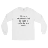 Chiari Malformation is Such a Pain in the Neck Unisex Long Sleeved Shirt - Choose Color - Sunshine and Spoons Shop