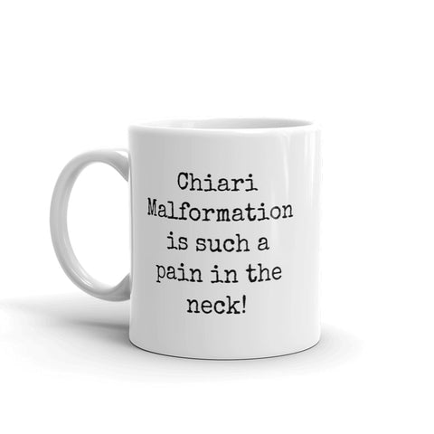 Chiari Malformation is Such a Pain in the Neck Coffee Tea Mug - Choose Size - Sunshine and Spoons Shop