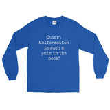 Chiari Malformation is Such a Pain in the Neck Unisex Long Sleeved Shirt - Choose Color - Sunshine and Spoons Shop