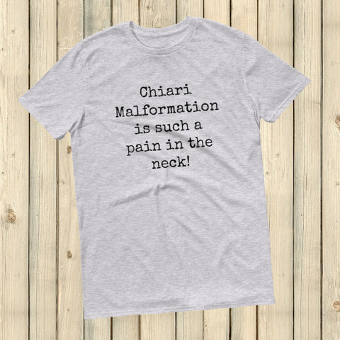 Chiari Malformation is Such a Pain in the Neck Unisex Shirt - Choose Color - Sunshine and Spoons Shop