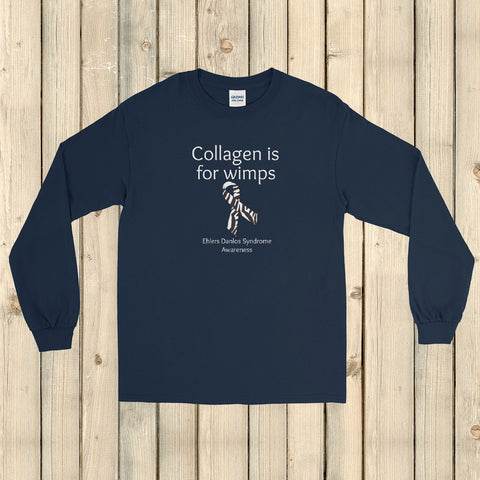 Collagen Is For Wimps Ehlers Danlos EDS Unisex Long Sleeved Shirt - Choose Color - Sunshine and Spoons Shop