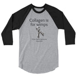 Collagen Is For Wimps Ehlers Danlos EDS 3/4 Sleeve Unisex Raglan - Choose Color - Sunshine and Spoons Shop