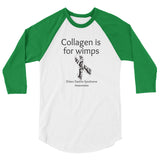 Collagen Is For Wimps Ehlers Danlos EDS 3/4 Sleeve Unisex Raglan - Choose Color - Sunshine and Spoons Shop