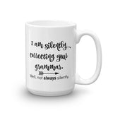 I'm Not So Silently Correcting Your Grammar Coffee Tea Mug - Choose Size - Sunshine and Spoons Shop