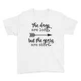 The Days Are Long, But the Years Are Short Kids' Shirt - Choose Color - Sunshine and Spoons Shop