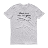 Please Don't Share Your Germs. I'm Medically Complex Unisex Shirt - Choose Color - Sunshine and Spoons Shop