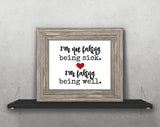 I'm Not Faking Being Sick, I'm Faking Being Well Printable Print Art - Sunshine and Spoons Shop