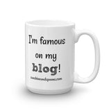 I'm Famous On My Blog Coffee Tea Mug - Choose Size - Sunshine and Spoons Shop