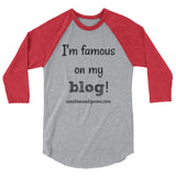 I'm Famous On My Blog 3/4 Sleeve Unisex Raglan - Choose Color - Sunshine and Spoons Shop