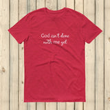 God Isn't Done with Me Yet Semicolon Unisex Shirt - Choose Color - Sunshine and Spoons Shop