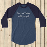 God Isn't Done with Me Yet Semicolon 3/4 Sleeve Unisex Raglan - Choose Color - Sunshine and Spoons Shop