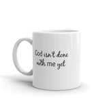 God Isn't Done with Me Yet Semicolon Coffee Tea Mug - Choose Size - Sunshine and Spoons Shop