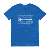 I'm Healthy Because of My Feeding Tube Unisex Shirt - Choose Color - Sunshine and Spoons Shop