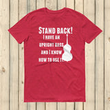 Stand Back! I Have a Bass and I'm Not Afraid to Use It Bluegrass Unisex Shirt - Choose Color - Sunshine and Spoons Shop