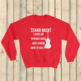 Stand Back! I Have a Bass and I'm Not Afraid to Use It Bluegrass Sweatshirt - Choose Color - Sunshine and Spoons Shop