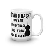 Stand Back! I Have a Bass and I'm Not Afraid to Use It Bluegrass Coffee Tea Mug - Choose Size - Sunshine and Spoons Shop