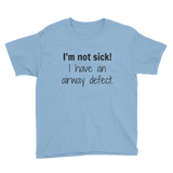 I'm Not Sick. I Have an Airway Defect Tracheomalacia Laryngomalacia Kids' Shirt - Choose Color - Sunshine and Spoons Shop