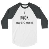I Rock My NG Tube Feeding Tube 3/4 Sleeve Unisex Raglan - Choose Color - Sunshine and Spoons Shop