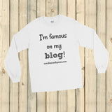 I'm Famous On My Blog Unisex Long Sleeved Shirt - Choose Color - Sunshine and Spoons Shop