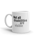 Not All Disabilities Are Visible Coffee Tea Mug - Choose Size - Sunshine and Spoons Shop