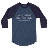 Keep Out Of Direct Sunlight POTS Awareness 3/4 Sleeve Unisex Raglan - Choose Color - Sunshine and Spoons Shop