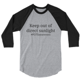 Keep Out Of Direct Sunlight POTS Awareness 3/4 Sleeve Unisex Raglan - Choose Color - Sunshine and Spoons Shop