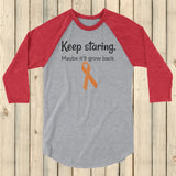 Keep Staring Maybe It'll Grow Back Limb Differences Awareness 3/4 Sleeve Unisex Raglan - Choose Color - Sunshine and Spoons Shop