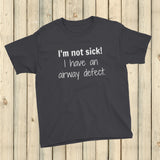I'm Not Sick. I Have an Airway Defect Tracheomalacia Laryngomalacia Kids' Shirt - Choose Color - Sunshine and Spoons Shop