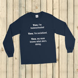 Yes, I'm Homeschooled and Socialized Unisex Long Sleeved Shirt - Choose Color - Sunshine and Spoons Shop