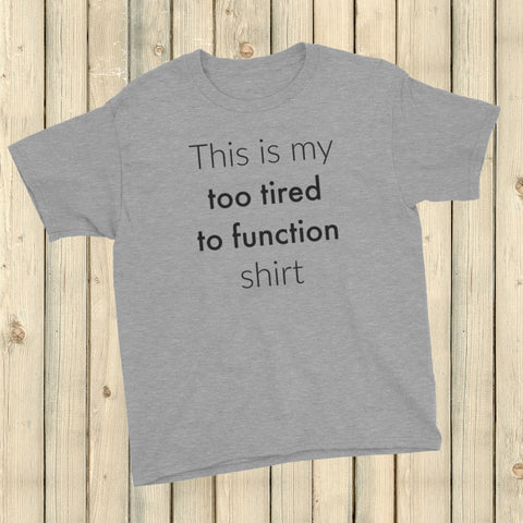 This is My Too Tired to Function Shirt Spoonie Kids' Shirt - Choose Color - Sunshine and Spoons Shop